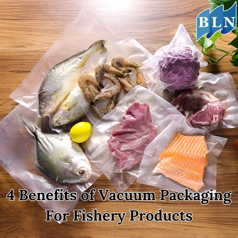 4 Benefits Of Vacuum Packaging For Fishery Products